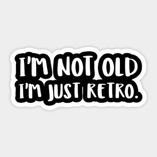 i'm not old, i'm just retro Sticker